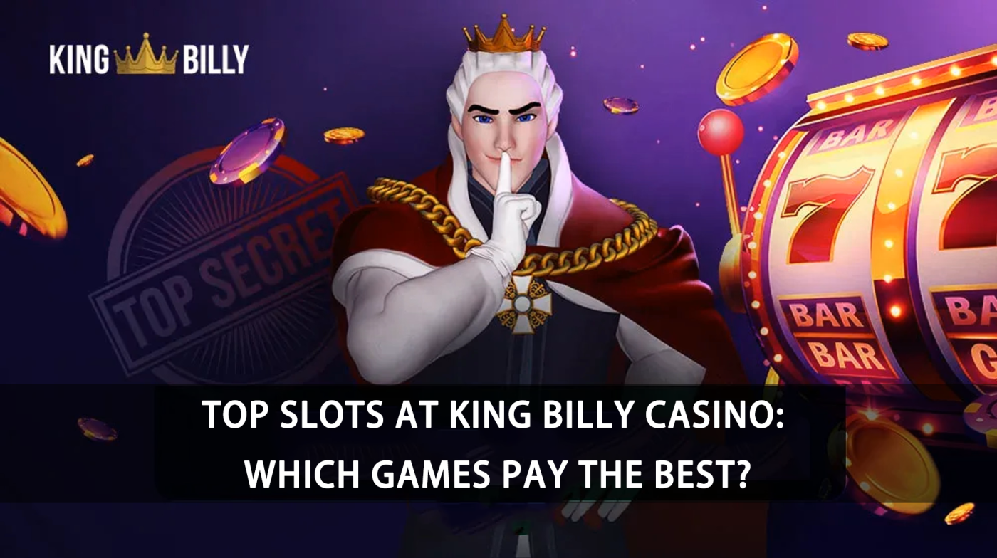 King Billy Casino Top Slots at King Billy Casino