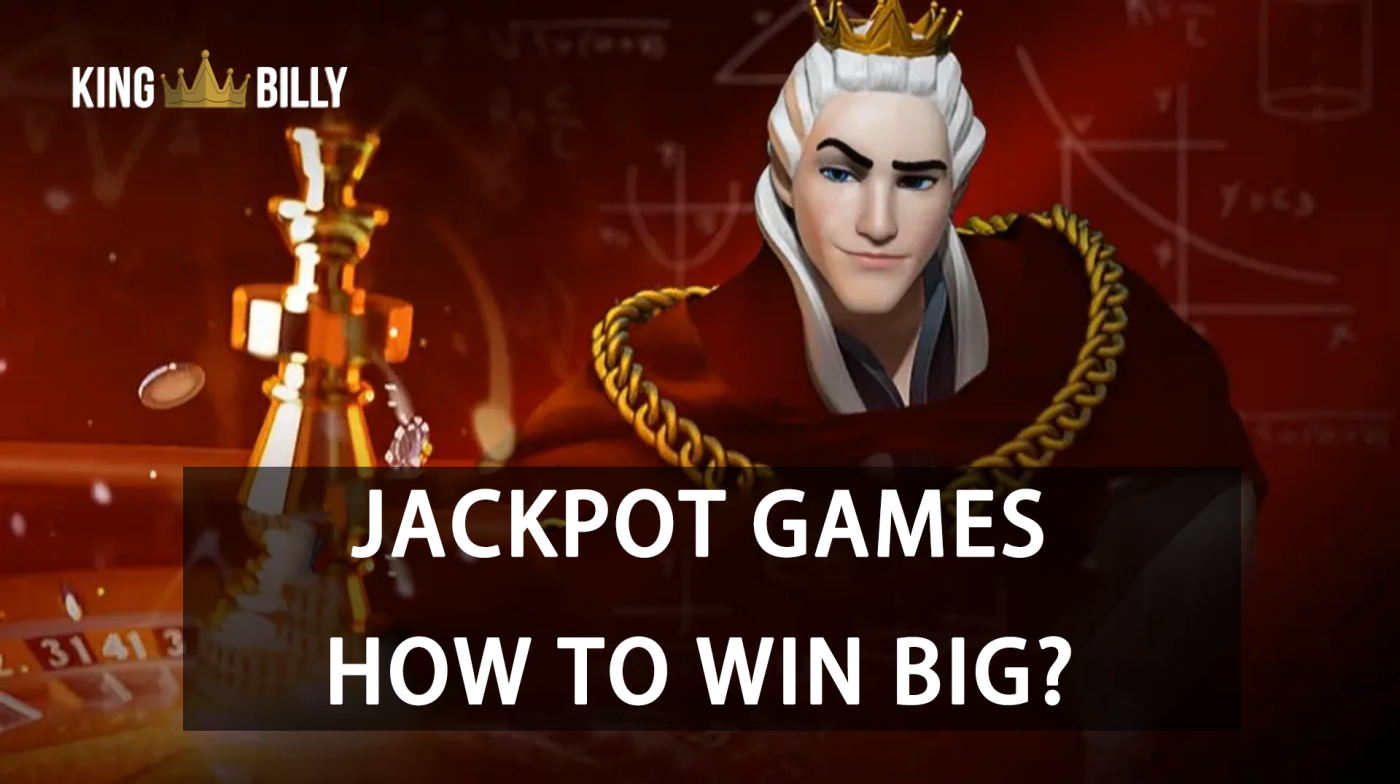 Jackpot Games at King Billy Casino-How to Win Big